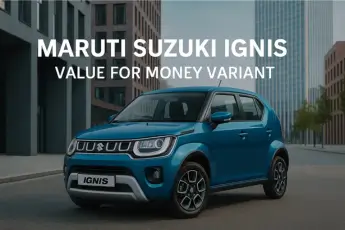 Maruti Suzuki Nexa Ignis: The Value-for-Money Variant Maruti Suzuki Nexa Ignis: The Value-for-Money Variant